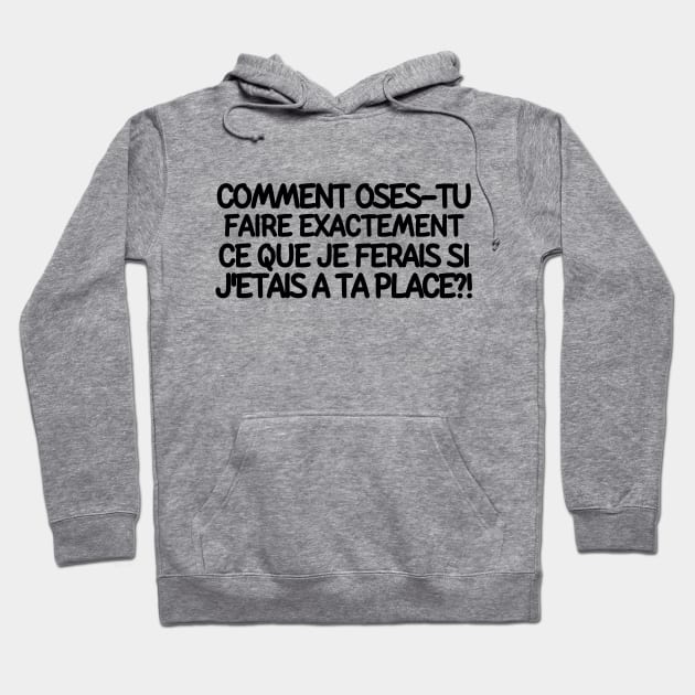 Comment oses-tu? Hoodie by mksjr